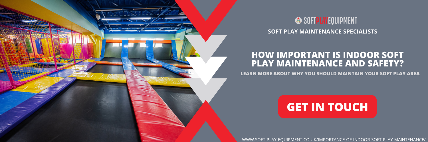how important is Indoor Soft Play Maintenance and Safety?