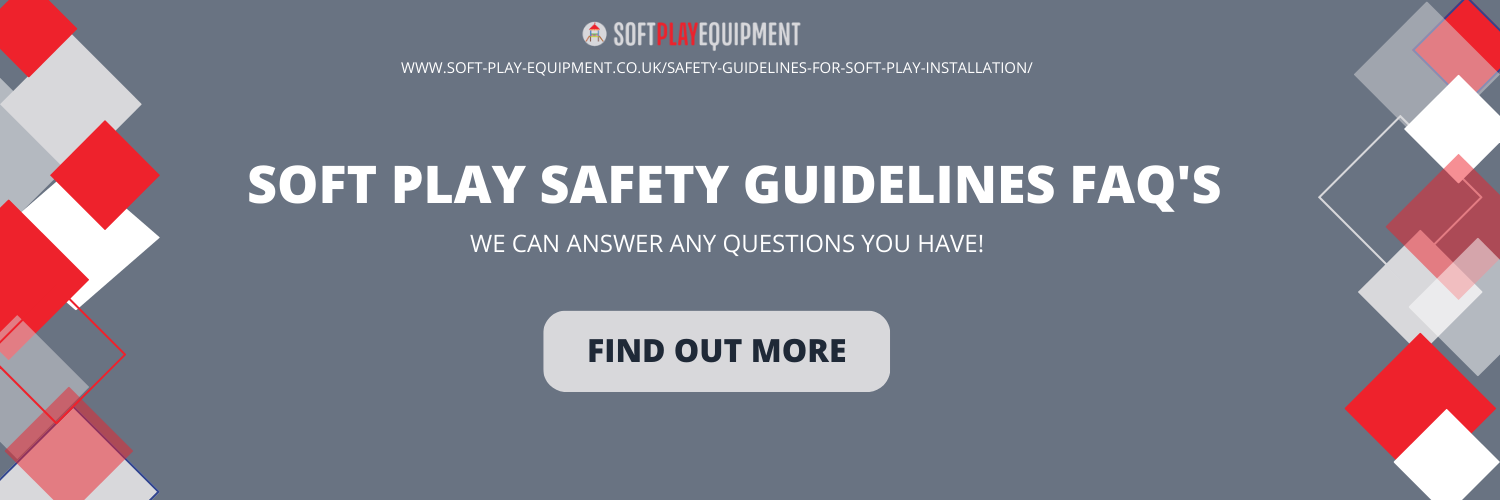  soft play safety guidelines FAQ'S
